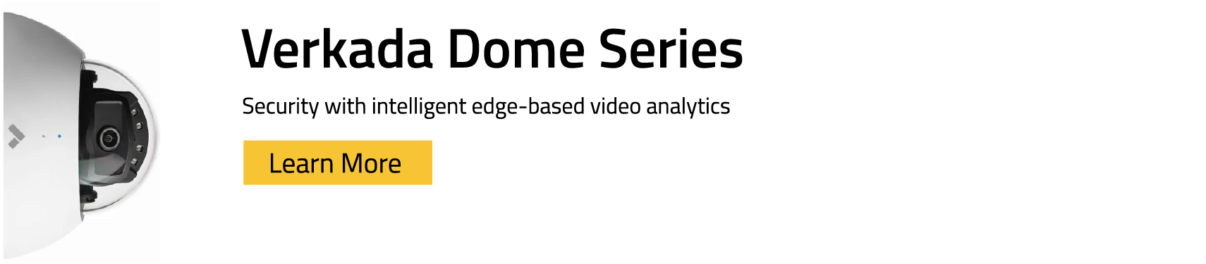 Verkada Dome Series  Enterpise Cloud Based Dome Security Cameras